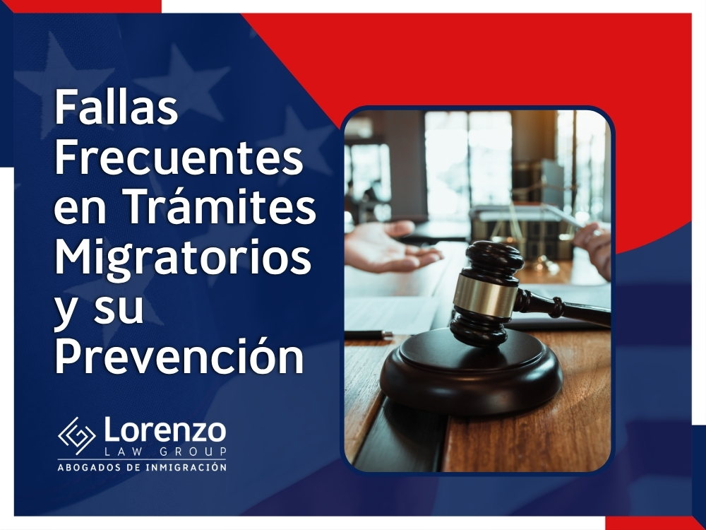 Abogados de Inmigración Orlando - Fallas Frecuentes en Trámites Migratorios y su Prevención- Lorenzo Law Group
