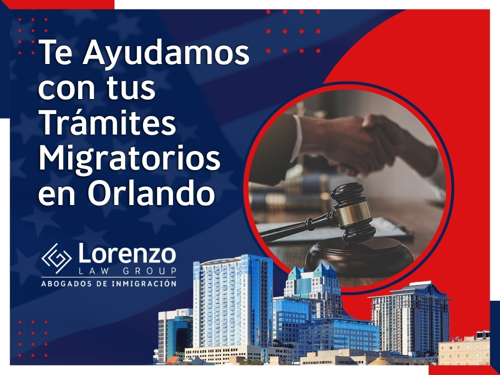 Abogados de Inmigración Orlando - Te Ayudamos con tus Trámites Migratorios en Orlando - Lorenzo Law Group