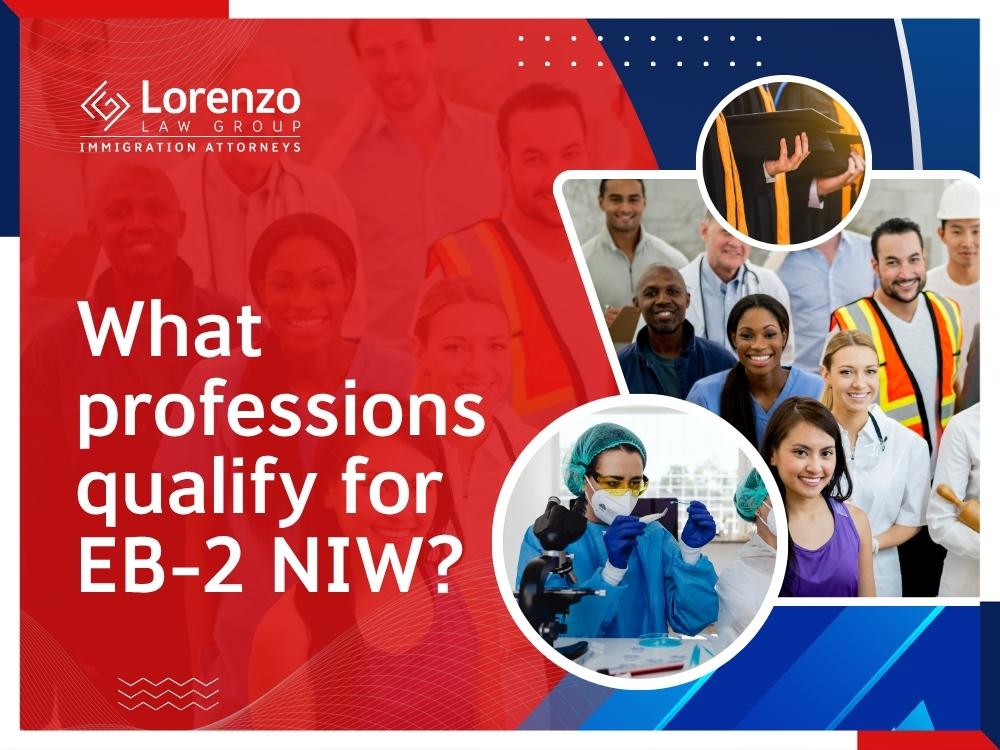 EB-2 National Interest Waiver - What professions qualify for EB-2 NIW en - Lorenzo Law Group
