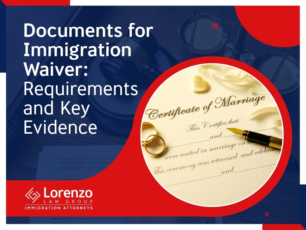 Immigration Waiver - Documents for Immigration Waiver en - Lorenzo Law Group
