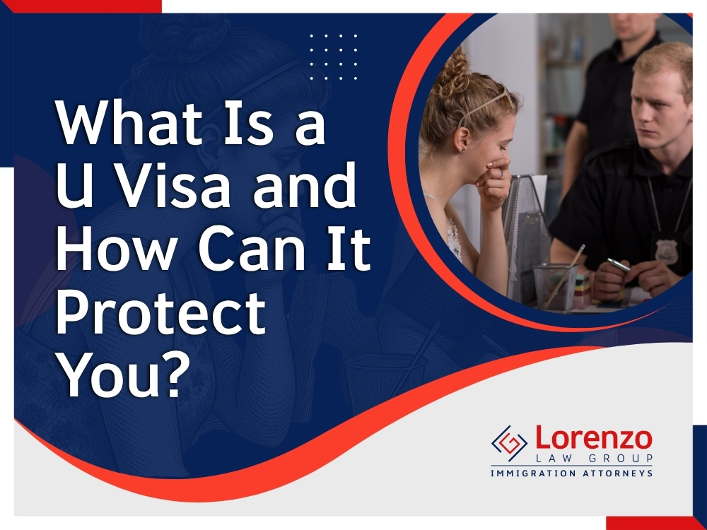 U Visa Lawyer - What Is a U Visa en - Lorenzo Law Group