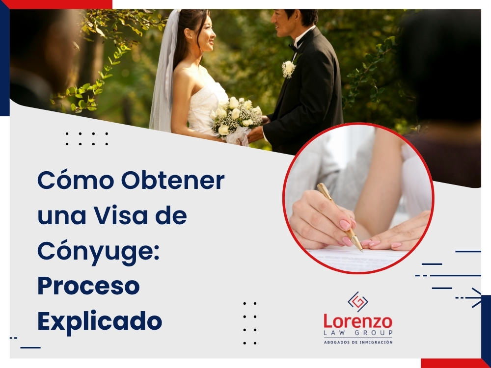 Visa de matrimonio - Cómo Obtener una Visa de Cónyuge - Lorenzo Law Group