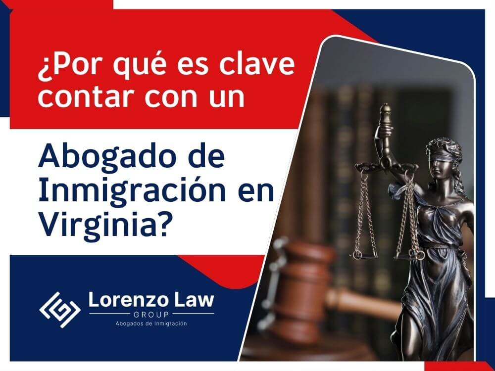 Abogados de inmigración en Virginia - Por qué es clave contar con un abogado de inmigración en Virginia - Lorenzo Law Group