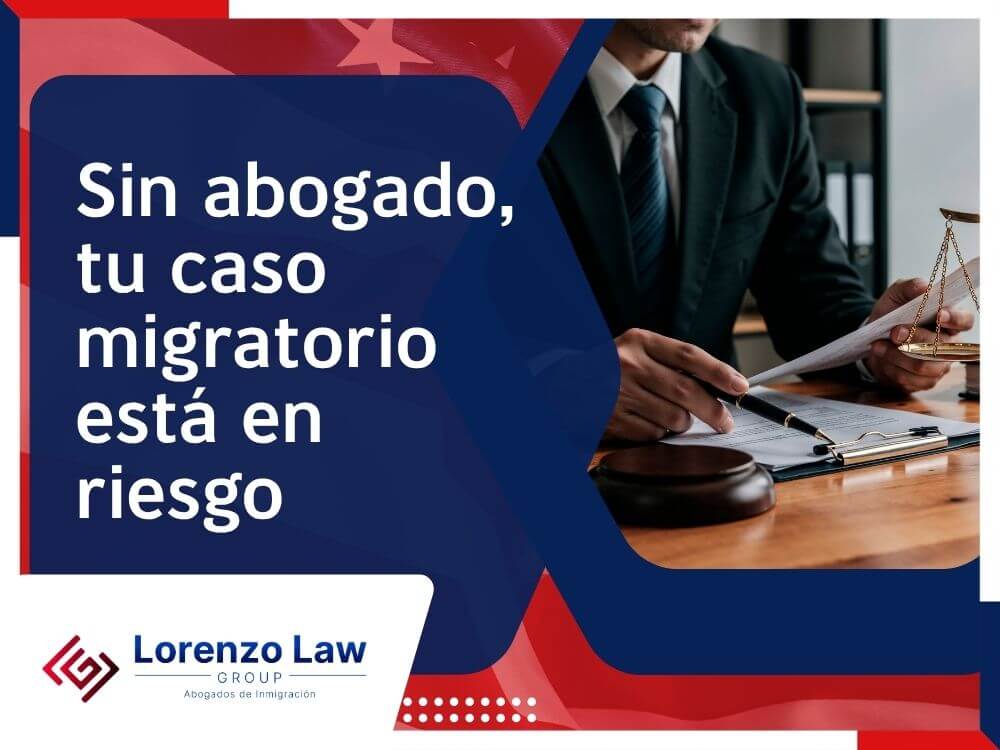 Abogados de inmigración en Virginia - Sin abogado tu caso migratorio está en riesgo - Lorenzo Law Group