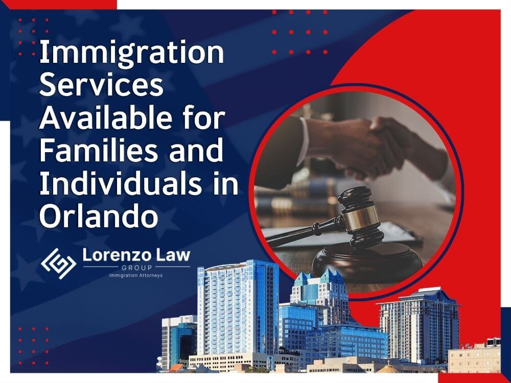 Orlando Immigration Lawyers - Immigration Services Available for Families and Individuals in Orlando - Lorenzo Law Group