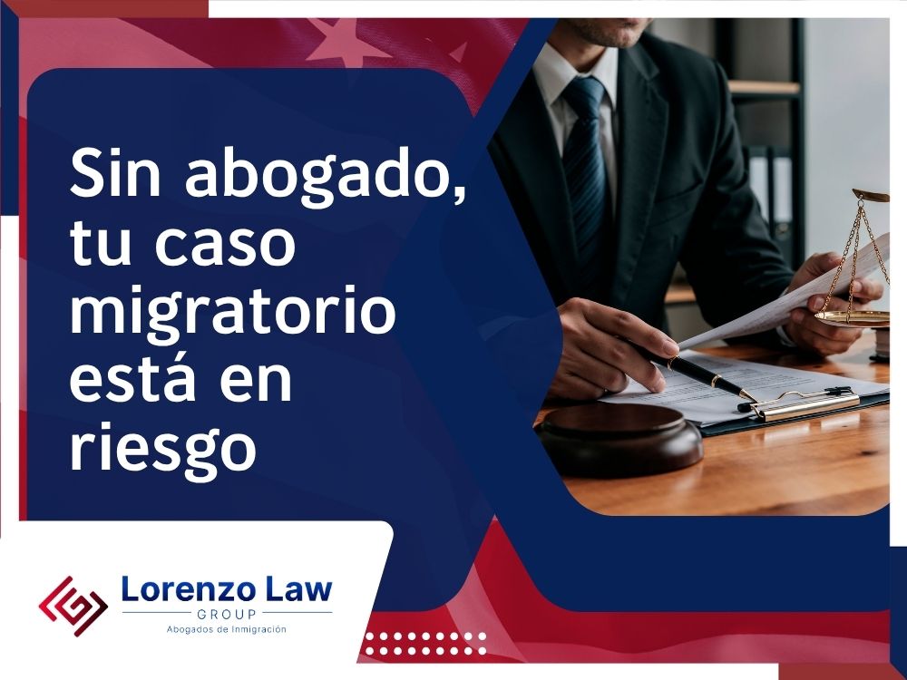 Abogados de inmigración en Virginia - Sin abogado tu caso migratorio está en riesgo - Lorenzo Law Group