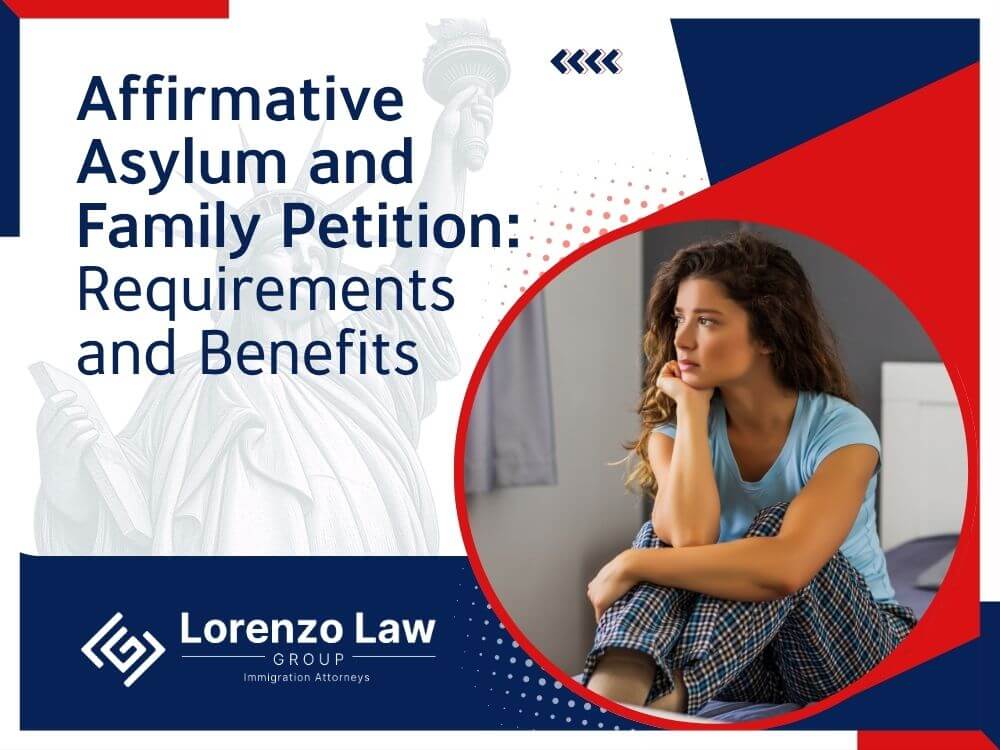 Affirmative Asylum - Affirmative Asylum and Family Petition en - Lorenzo Law Group