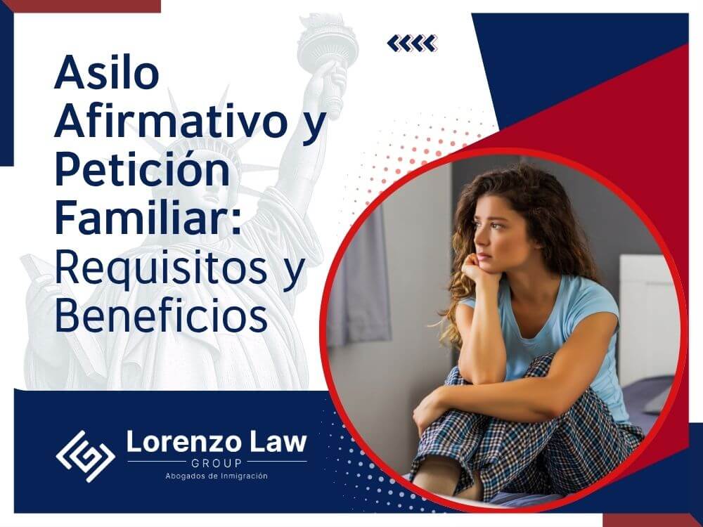Asilo afirmativo - Asilo Afirmativo y Petición Familiar - Lorenzo Law Group