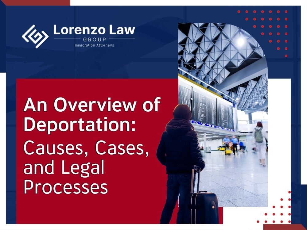 Deportation Cases Nationwide - An Overview of Deportation en - Lorenzo Law Group