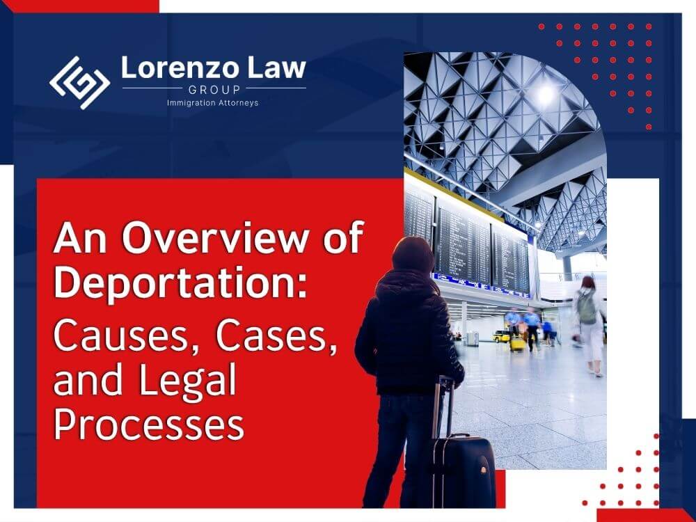 Deportation Cases Nationwide - An Overview of Deportation en - Lorenzo Law Group