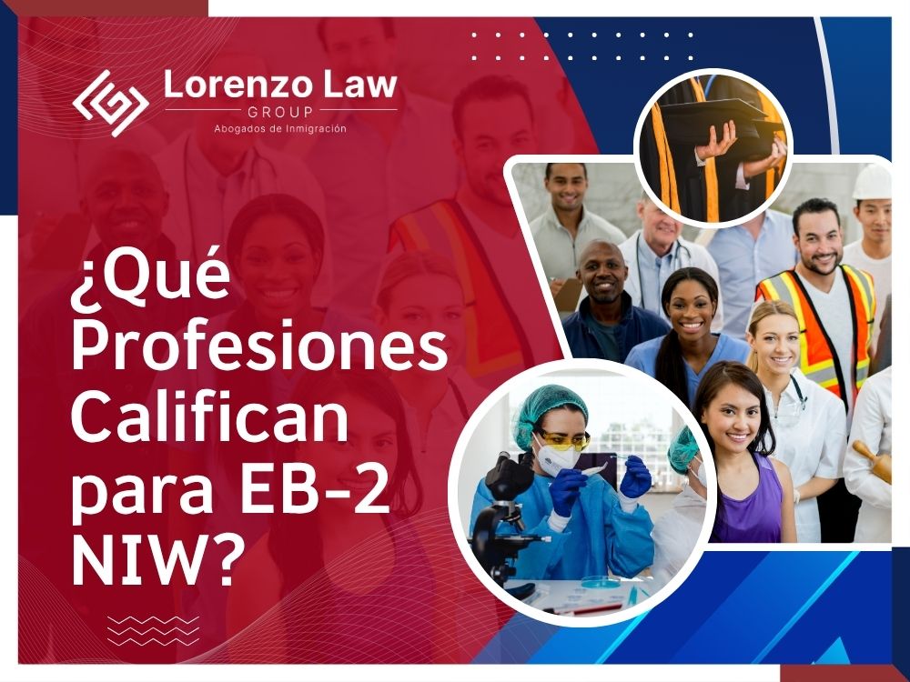 EB-2 NIW Visa - Qué Profesiones Califican para EB-2 NIW - Lorenzo Law Group