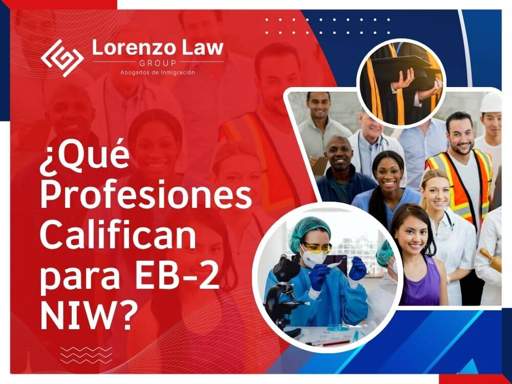 EB-2 NIW Visa - Qué Profesiones Califican para EB-2 NIW - Lorenzo Law Group