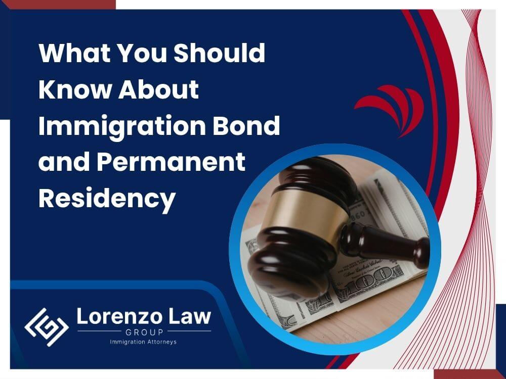 Immigration Bond - What You Should Know About Immigration Bond en - Lorenzo Law Group