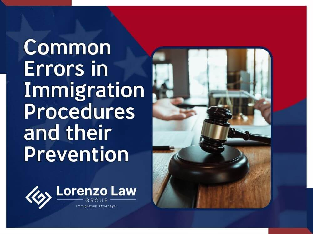 Immigration Lawyers Orlando - Common Errors in Immigration Procedures - Lorenzo Law Group