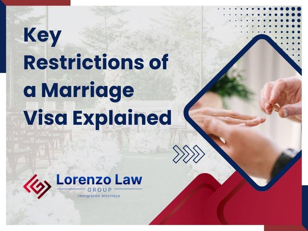 Marriage Visa - Key Restrictions of a Marriage Visa Explained en - Lorenzo Law Group