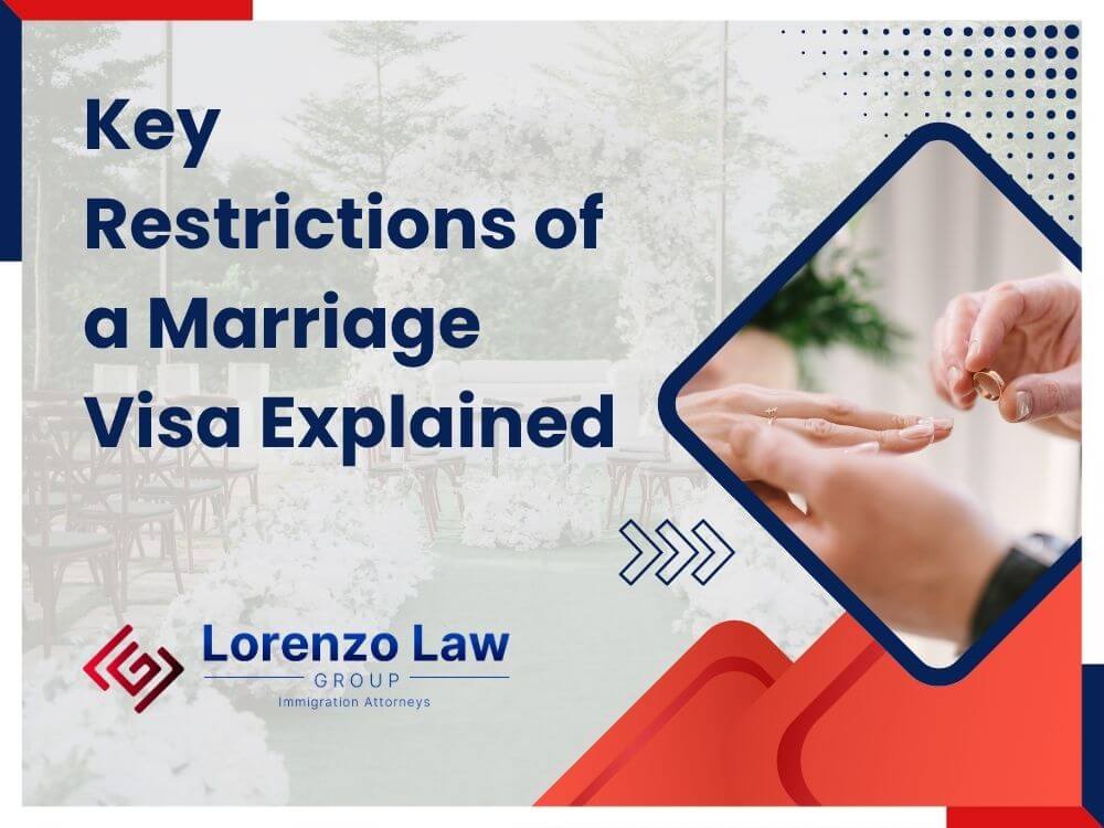 Marriage Visa - Key Restrictions of a Marriage Visa Explained en - Lorenzo Law Group