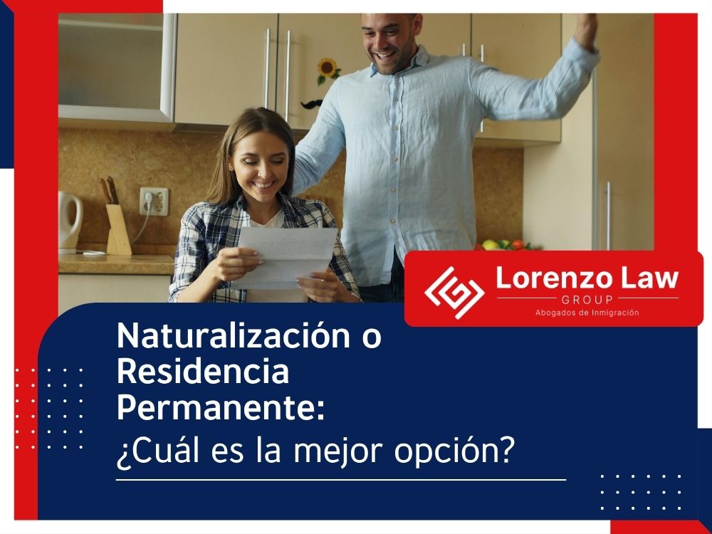 Naturalización en Estados Unidos - Naturalización o Residencia Permanente - Lorenzo Law Group