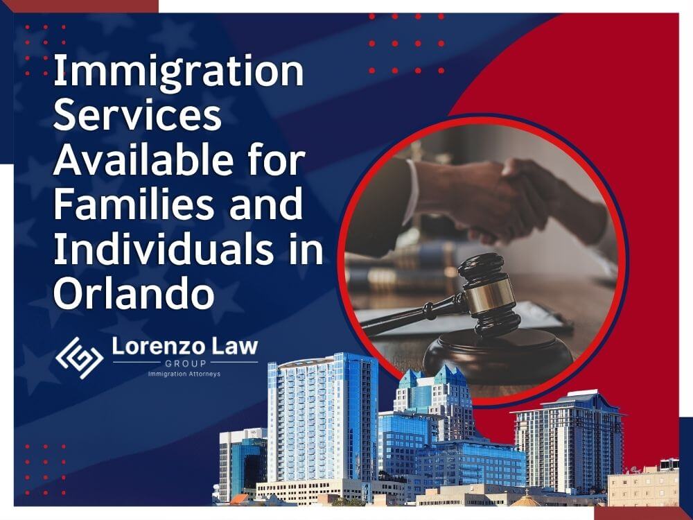 Orlando Immigration Lawyers - Immigration Services Available for Families and Individuals in Orlando - Lorenzo Law Group
