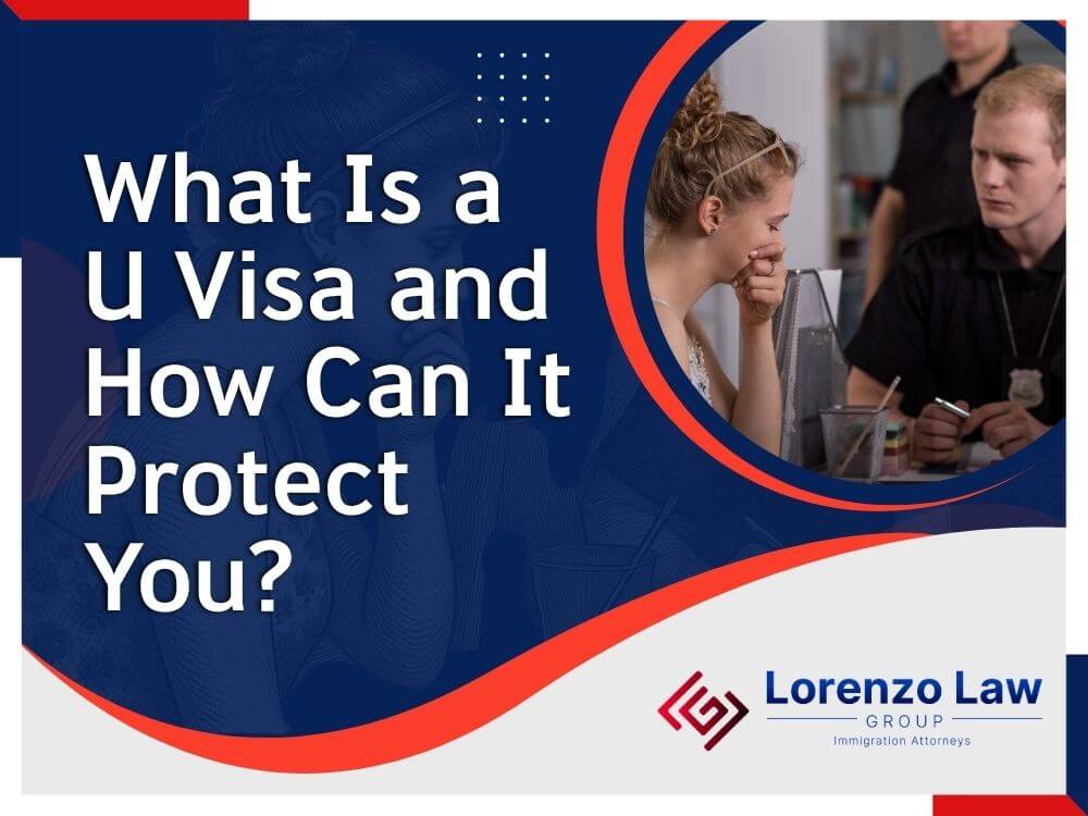 U Visa Lawyer - What Is a U Visa en - Lorenzo Law Group