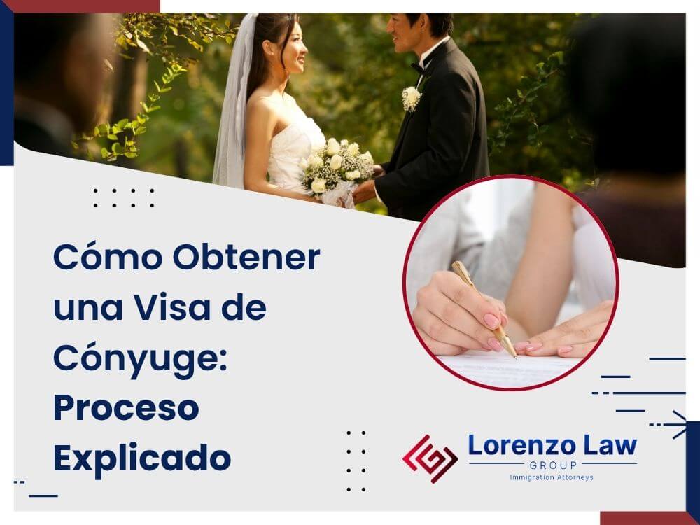 Visa de matrimonio - Cómo Obtener una Visa de Cónyuge - Lorenzo Law Group
