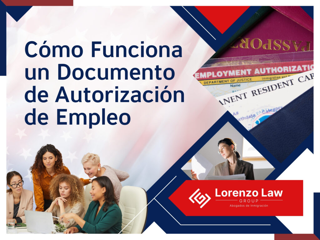 Autorización de Empleo - Cómo Funciona un Documento de Autorización de Empleo - Lorenzo Law Group