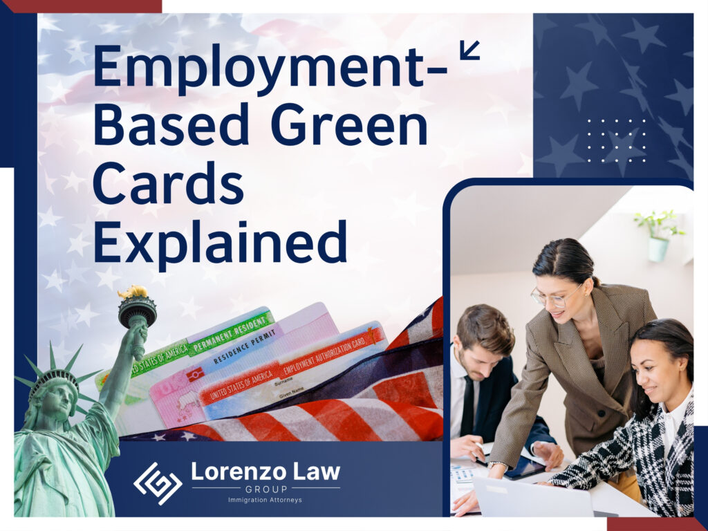 Work Immigration Attorney - Employment-Based Green Cards Explained - Lorenzo Law Group