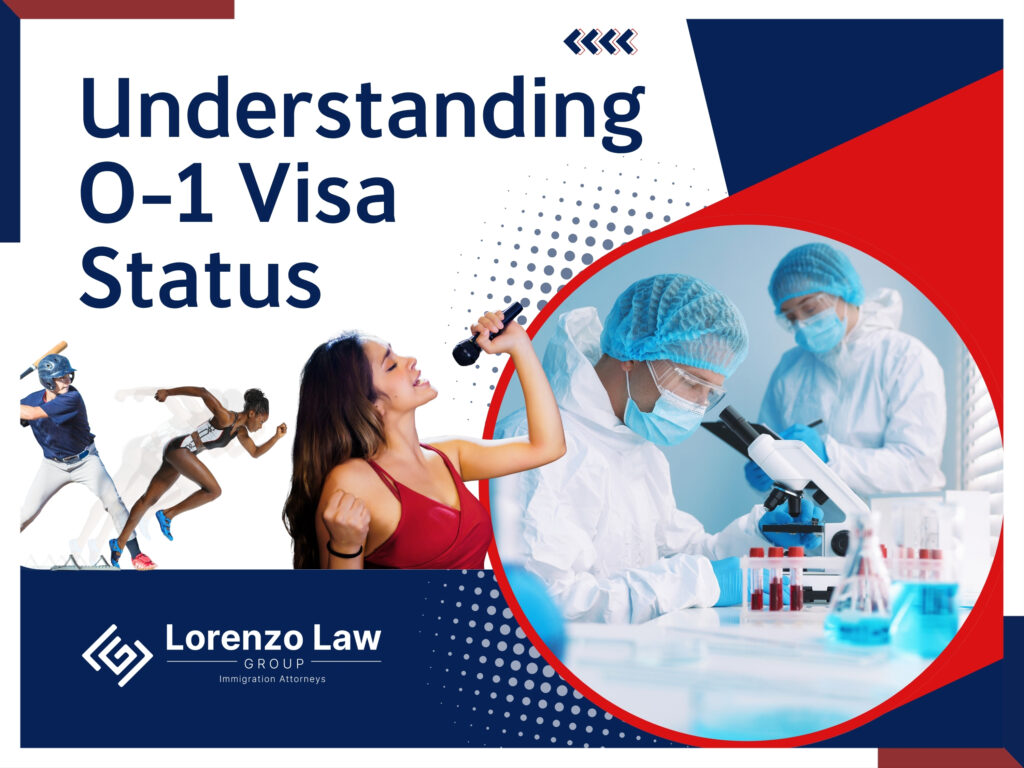 O-1 Visa - Understanding O-1 Visa Status - Lorenzo Law Group