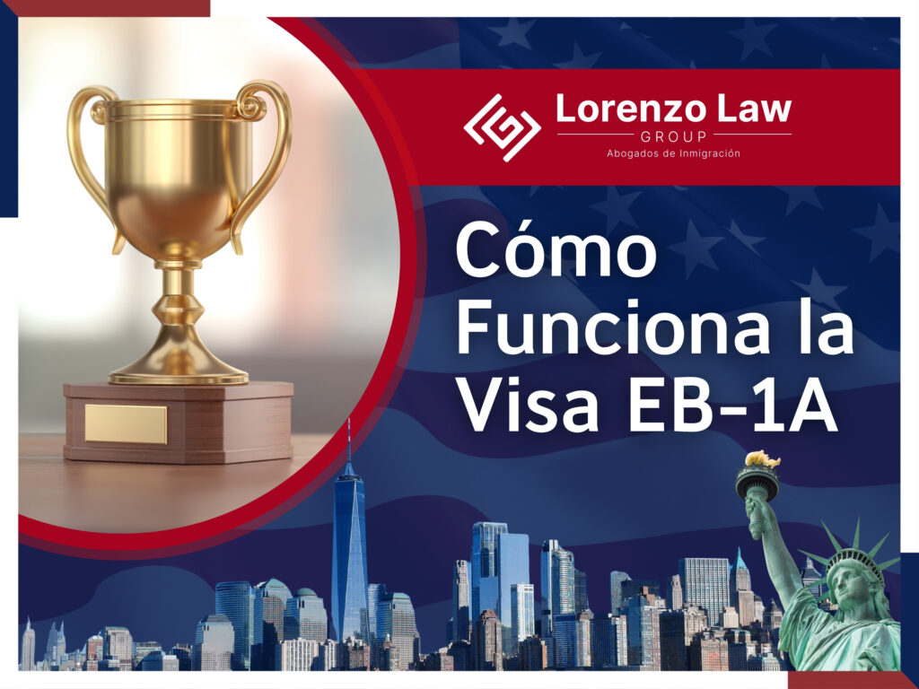 Visado EB-1A - Cómo Funciona la Visa EB-1A - Lorenzo Law Group
