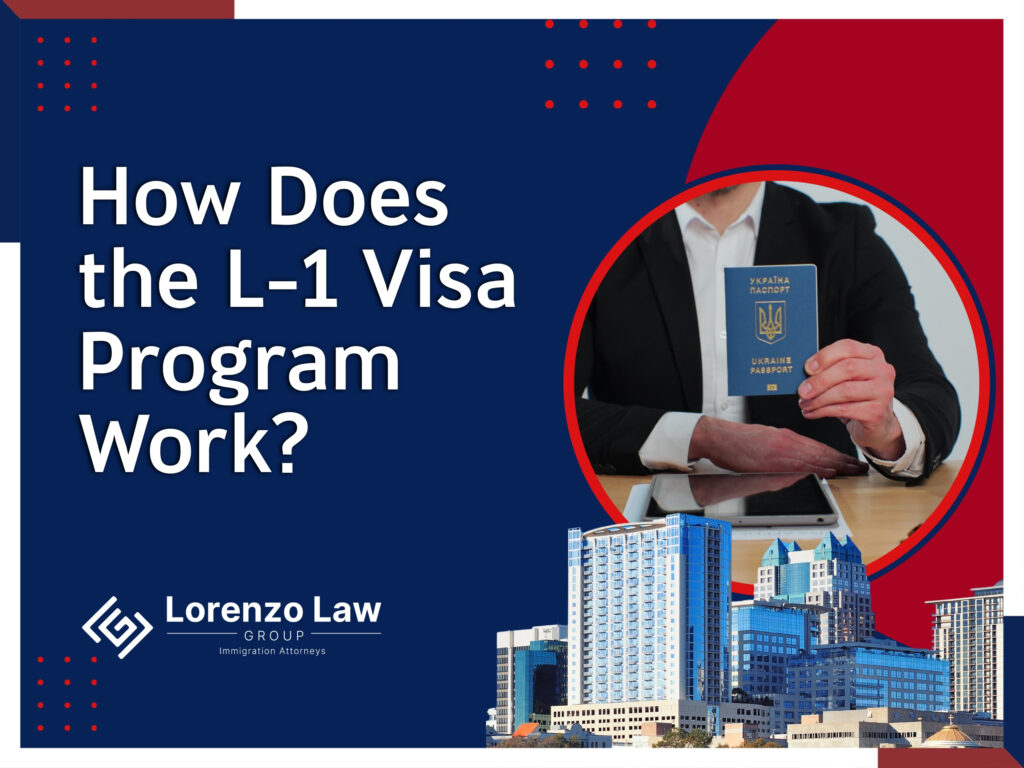 L-1 Visa - How Does the L-1 Visa Program Work - Lorenzo Law Group